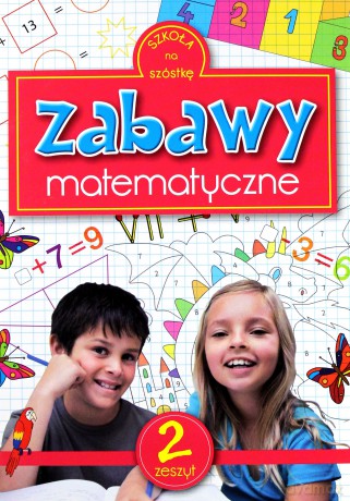 Zabawy matematyczne 2 [KSIĄŻKA]