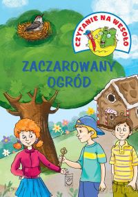 Zaczarowany ogród. Czytanie na wesoło - Iwona Czarkowska [KSIĄŻKA]