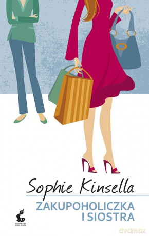 Zakupoholiczka i siostra - Sophie Kinsella [KSIĄŻKA]
