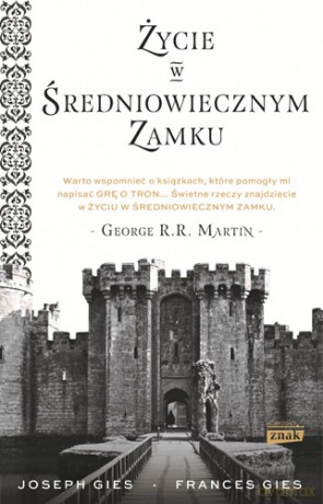 Życie w średniowiecznym zamku - Francis Gies [KSIĄŻKA]