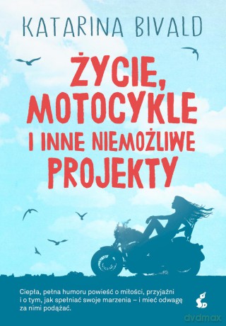 Życie, motocykle i inne niemożliwe projekty - Katarina Bivald [KSIĄŻKA]