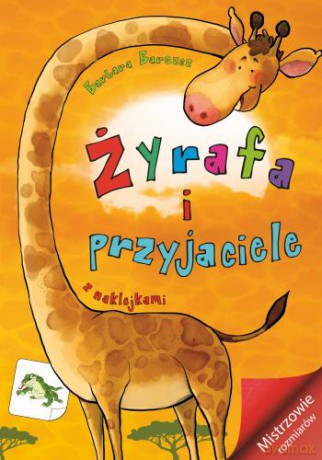 Żyrafa i przyjaciele. Mistrzowie rozmiarów - Barbara Barszcz [KSIĄŻKA]