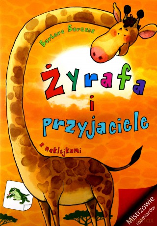 Żyrafa i przyjaciele. Mistrzowie rozmiarów - Barbara Barszcz [KSIĄŻKA]