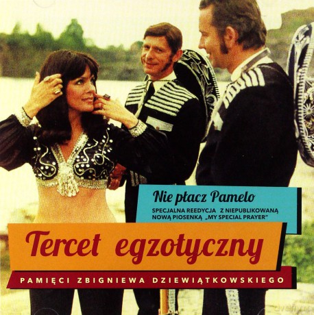 Tercet Egzotyczny: Nie Płacz Pamelo [CD]