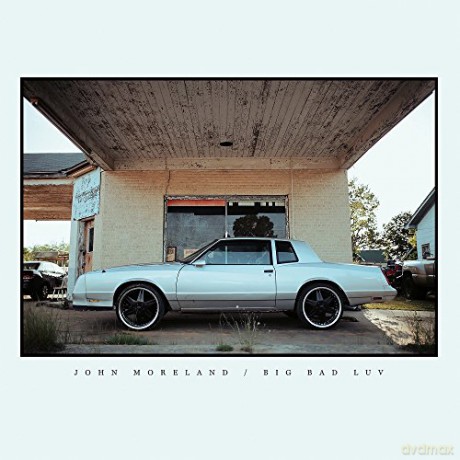 John Moreland: Big Bad Luv [CD]