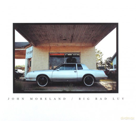 John Moreland: Big Bad Luv [CD]