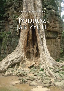 Podróż jak życie - Anna Wiśniewska [KSIĄŻKA]