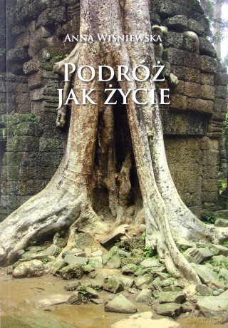 Podróż jak życie - Anna Wiśniewska [KSIĄŻKA]