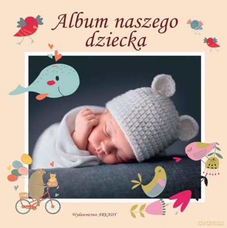 Album naszego dziecka [KSIĄŻKA]