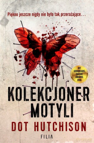 Kolekcjoner motyli - Dot Hutchison [KSIĄŻKA]