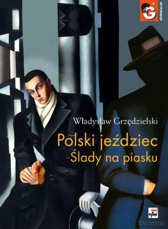 Polski jeździec. Ślady na piasku - Władysław Grzędzielski [KSIĄŻKA]