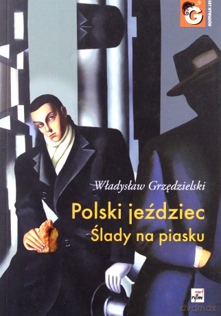 Polski jeździec. Ślady na piasku - Władysław Grzędzielski [KSIĄŻKA]