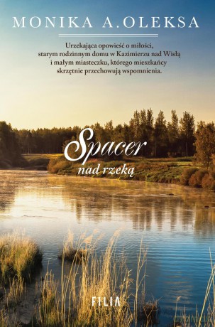 Spacer nad rzeką - Monika A. Oleksa [KSIĄŻKA]