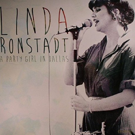 Linda Ronstadt: A Party Girl In Dallas [2xWinyl]