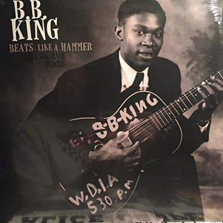 B.B. King: Beats Like A Hammer: Early And Rare Tracks [Winyl]