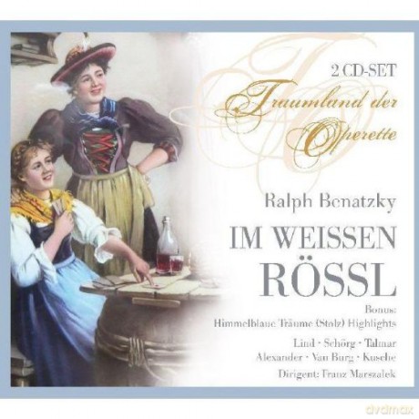 Lind-Schorg-Marszalek: Benatzky-Operetta-Im Weissen Roessl [2CD]