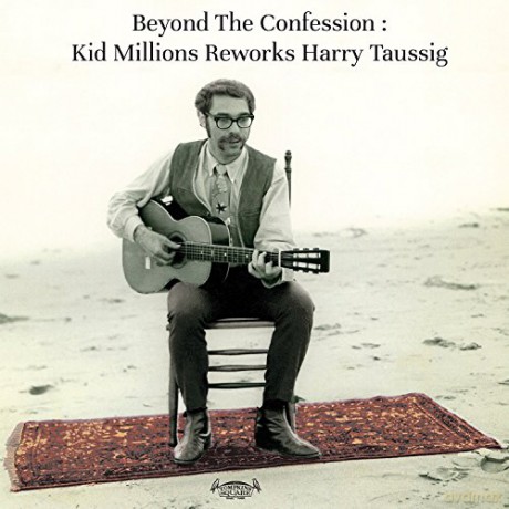 Kid Millions Reworks Harry Taussig: Beyond The Confession [Winyl]