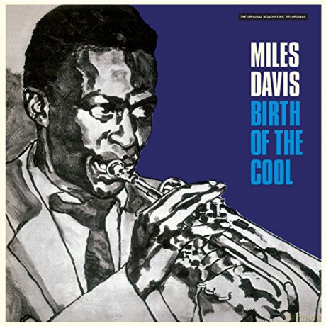 Miles Davis: Birth Of The Cool (The Original Monophonic Record) [Winyl]