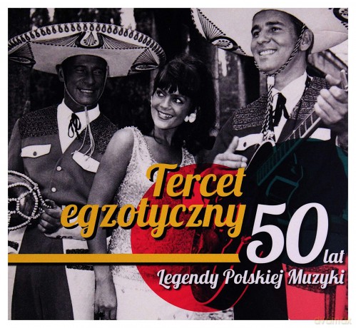 Tercet Egzotyczny: 50 Lat Polskiej Legendy [CD]