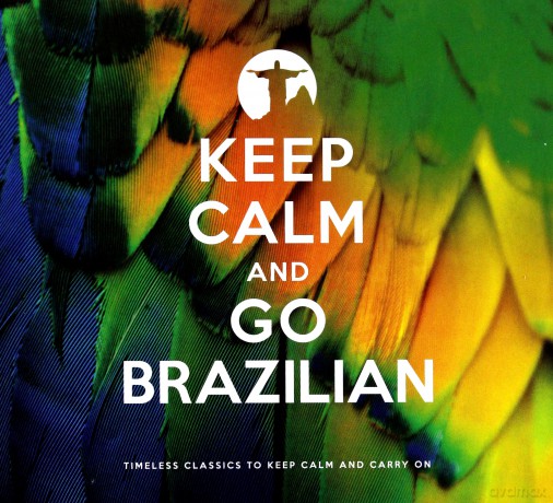 Keep Calm And Go Brazilian [2CD]