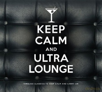 Keep Calm And Ultra Lounge [2CD]