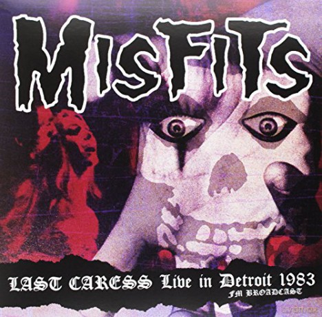 Misfits: Last Caress: Live In Detroit 1983 - Fm Broadcast [Winyl]