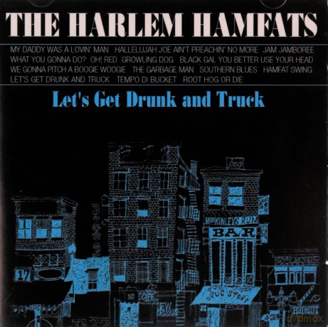 Harlem Hamfats: Let's Get Drunk And Truck [CD]