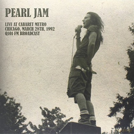 Pearl Jam: Live At Cabaret Metro. Chicago. March 28Th. 1992 [Winyl]