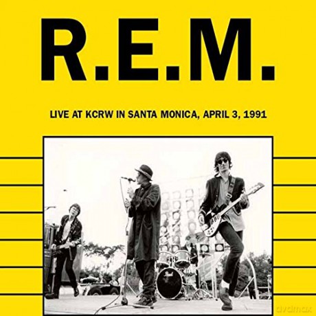 R.E.M.: Live At Kcrw In Santa Monica. April 3. 1991 [CD]