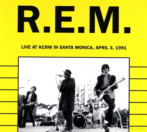 R.E.M.: Live At Kcrw In Santa Monica. April 3. 1991 [CD]