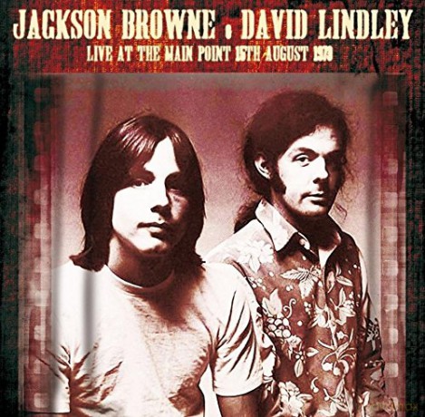Jackson Browne & David Lindley: Live At Main Point / 15Th August 1973 [CD]