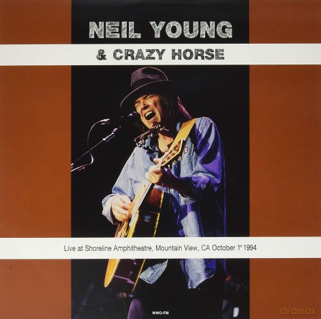 Neil Young & Crazy Horse: Live at Shoreline Amphitheatre Mountain View CA October 1st 1994 [Winyl]