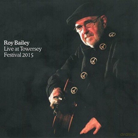 Roy Bailey: Live At Towersey Festival 2015 [CD]