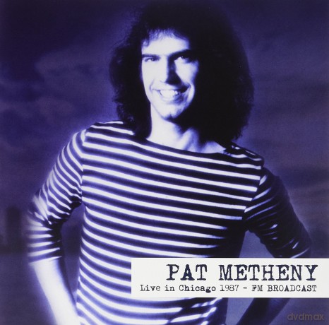 Pat Metheny: Live in Chicago 1987 - FM BROADCAST [Winyl]