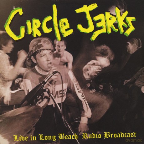 Circle Jerks: Live in Long Beach - Radio Broadcast [2xWinyl]