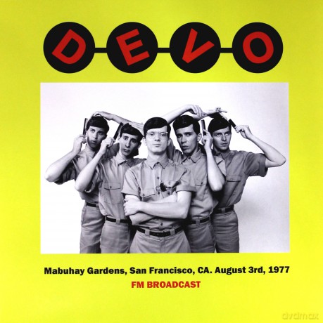 Devo: Mabuhay Gardens / San Francisco / Ca. August 3Rd 1977 Fm Broadcast [Winyl]