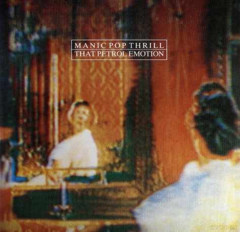 That Petrol Emotion: Manic Pop Thrill [2xWinyl]