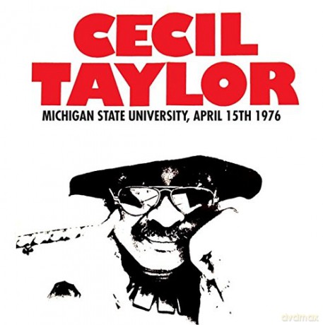 Cecil Taylor: Michigan State University. April 15th 1976 [Winyl]