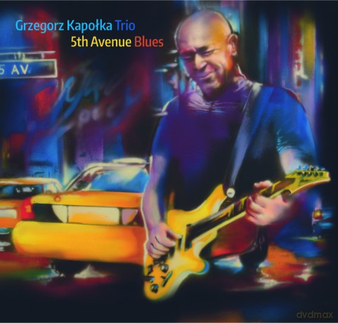 Grzegorz Kapołka Trio: 5th Avenue Blues [CD]