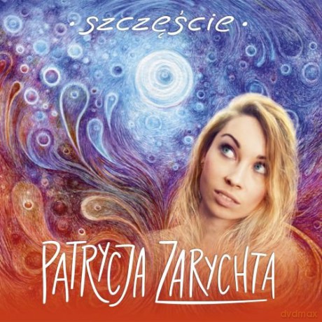 Patrycja Zarychta: Szczęście [CD]