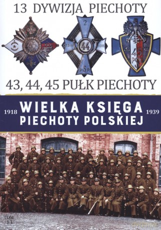 13 Dywizja Piechoty. Wielka Księga Piechoty Polskiej (Tom 13) [KSIĄŻKA]