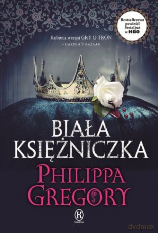 Biała księżniczka - Philippa Gregory [KSIĄŻKA]