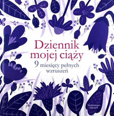 Dziennik mojej ciąży. 9 miesięcy pełnych wzruszeń [KSIĄŻKA]