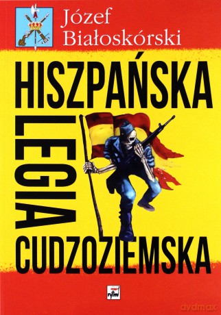 Hiszpańska legia cudzoziemska - Józef Białoskórski [KSIĄŻKA]