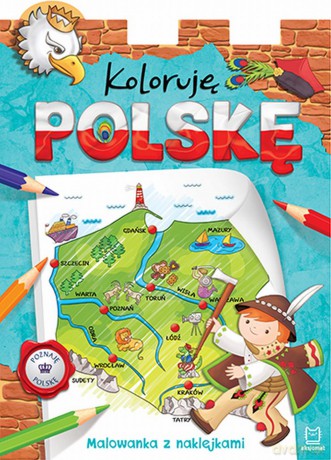 Koloruję Polskę. Malowanka z naklejkami [KSIĄŻKA]