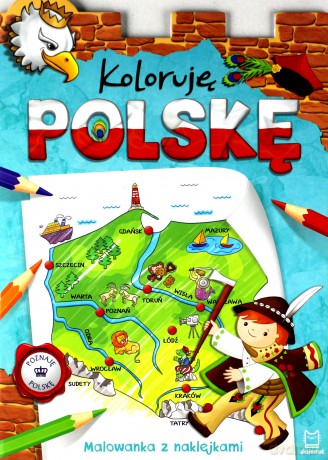 Koloruję Polskę. Malowanka z naklejkami [KSIĄŻKA]