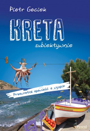 Kreta subiektywnie - Piotr Gociek [KSIĄŻKA]