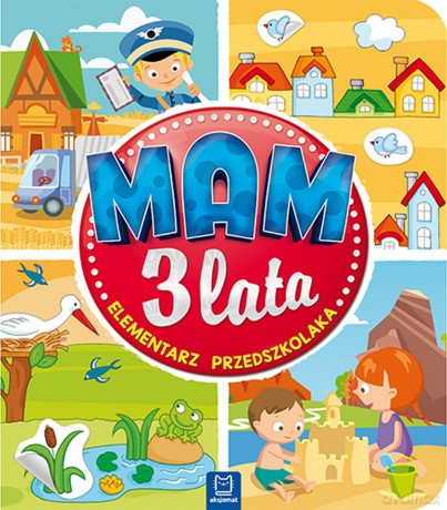 Mam 3 lata. Elementarz przedszkolaka [KSIĄŻKA]