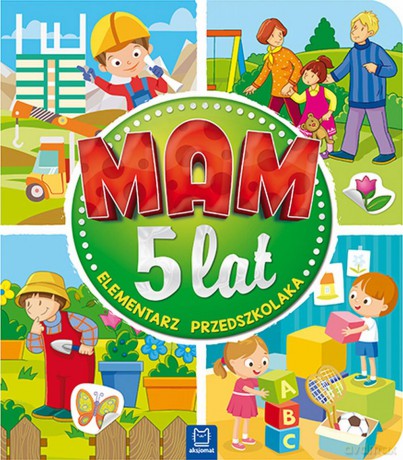 Mam 5 lat. Elementarz przedszkolaka [KSIĄŻKA]