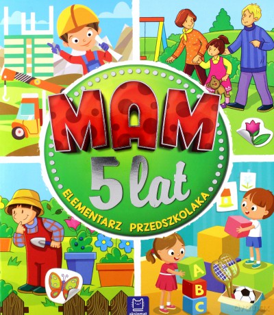 Mam 5 lat. Elementarz przedszkolaka [KSIĄŻKA]